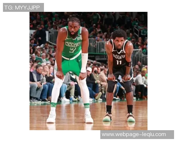 凯尔特人与篮网的激烈对决分析及赛季前景展望